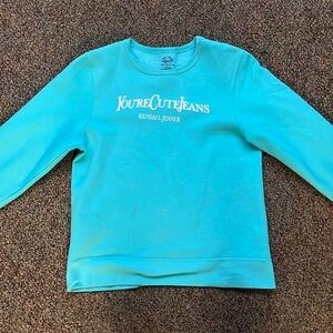 You're cute jeans - Kendall Jenner crew neck